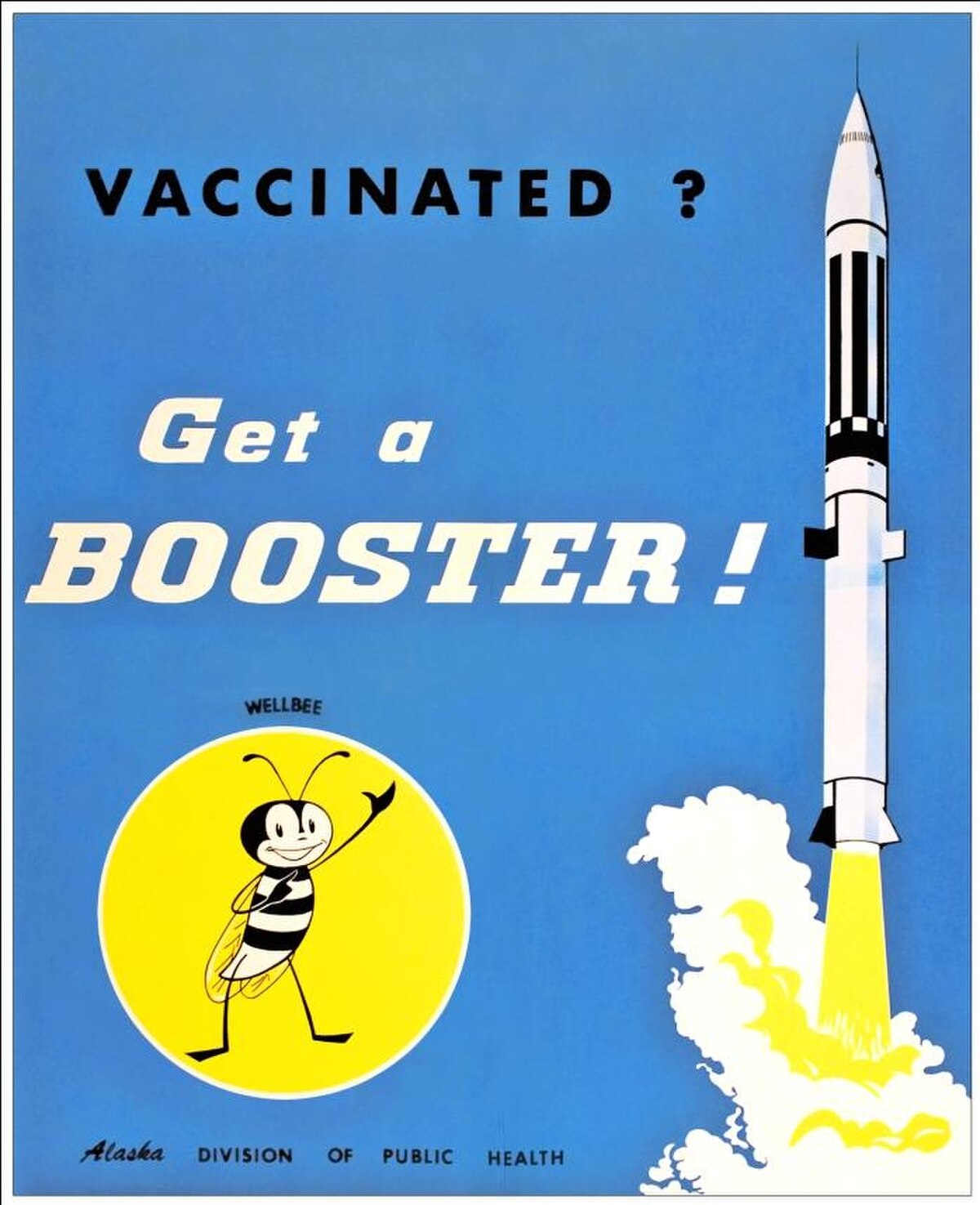1964 American public health poster promoting booster vaccines, featuring a rocket taking off and a cartoon bee character named Wellbee. The poster reads "VACCINATED ? Get a BOOSTER !" and includes "Alaska DIVISION OF PUBLIC HEALTH" at the bottom.